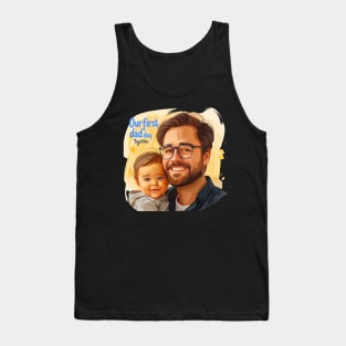 Our First Dad Day Together Tank Top